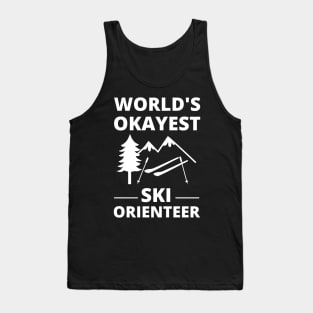 Ski Orienteering - World's Okayest Ski Orienteer Skiing Tank Top